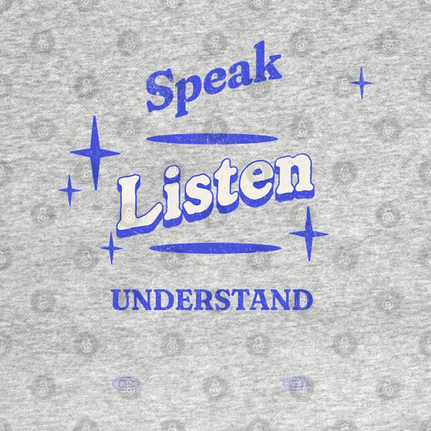 Speak, Listen, Understand by Pixels, Prints & Patterns